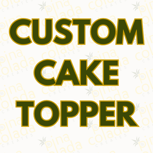 Custom Cake Topper