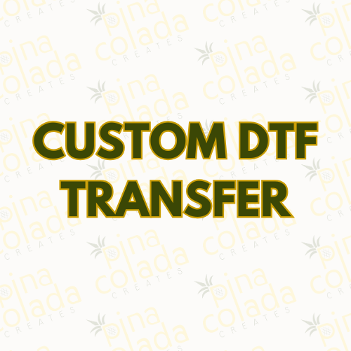Custom DTF Transfer